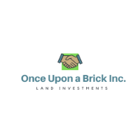 Once Upon a Brick Inc. Land Investments