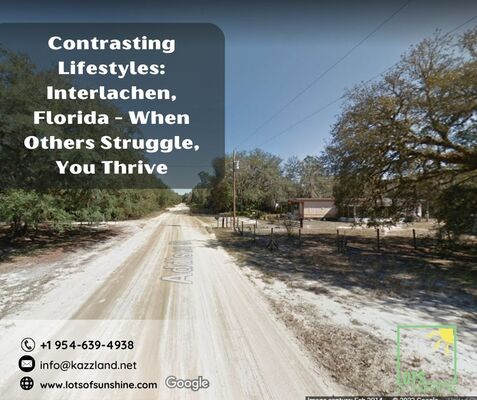 Contrasting Lifestyles: Interlachen, Florida - When Others Struggle, You Thrive