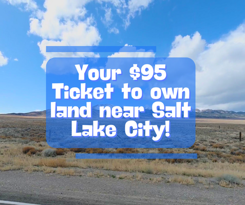 Your $95 Ticket to own land near Salt Lake City!