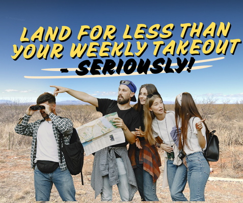 Land for Less Than Your Weekly Takeout – Seriously!