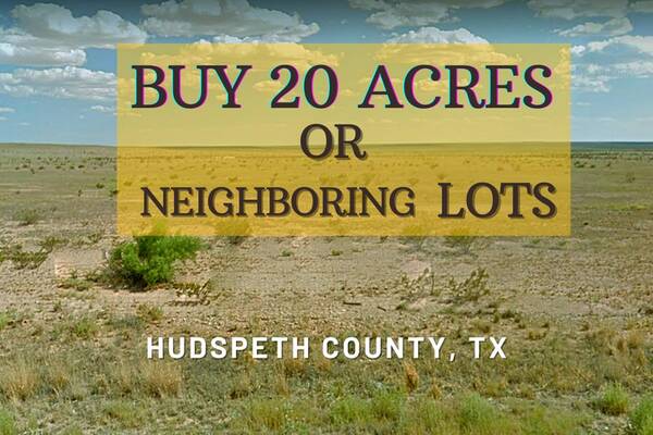 Invest 20 Acres or Neighboring Lots in Cornudas Hudspeth County, TX. (213 19)